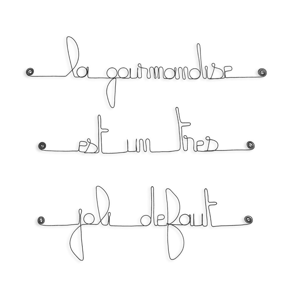 Citation en fil de fer " La gourmandise est un très joli défaut " - à punaiser - Bijoux de mur