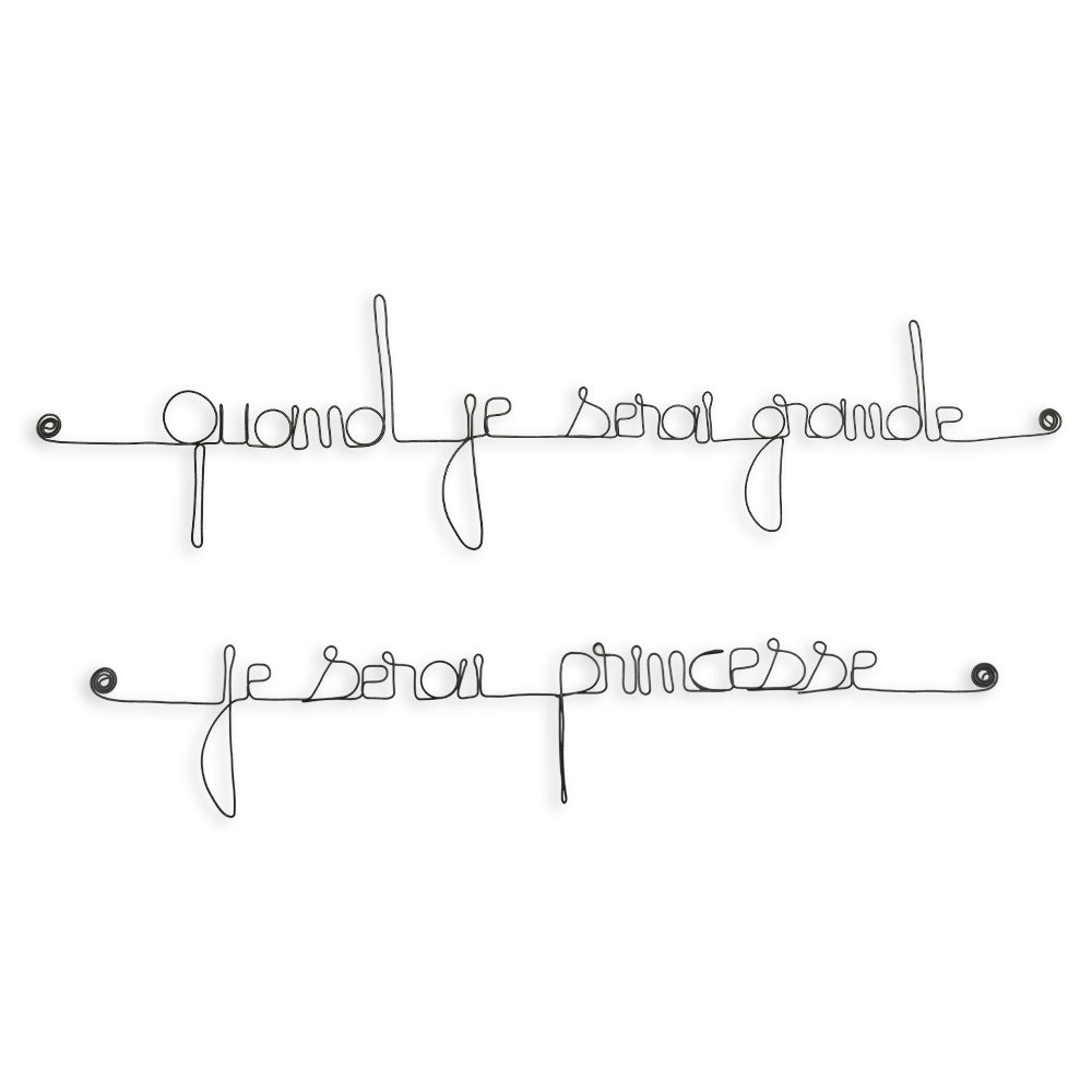 Citation en fil de fer " Quand je serai grande, je serai princesse " - à punaiser - Bijoux de mur