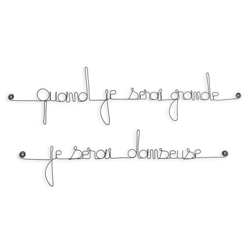 Citation en fil de fer " Quand je serai grande, je serai danseuse " - à punaiser - Bijoux de mur