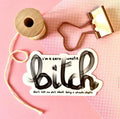 Sticker: "I'm a zero waste bitch, don't tell me shit about being a climate skeptic"