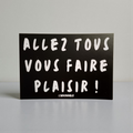 CARTE POSTALE "ALLEZ TOUS VOUS FAIRE PLAISIR !" Modèle 2