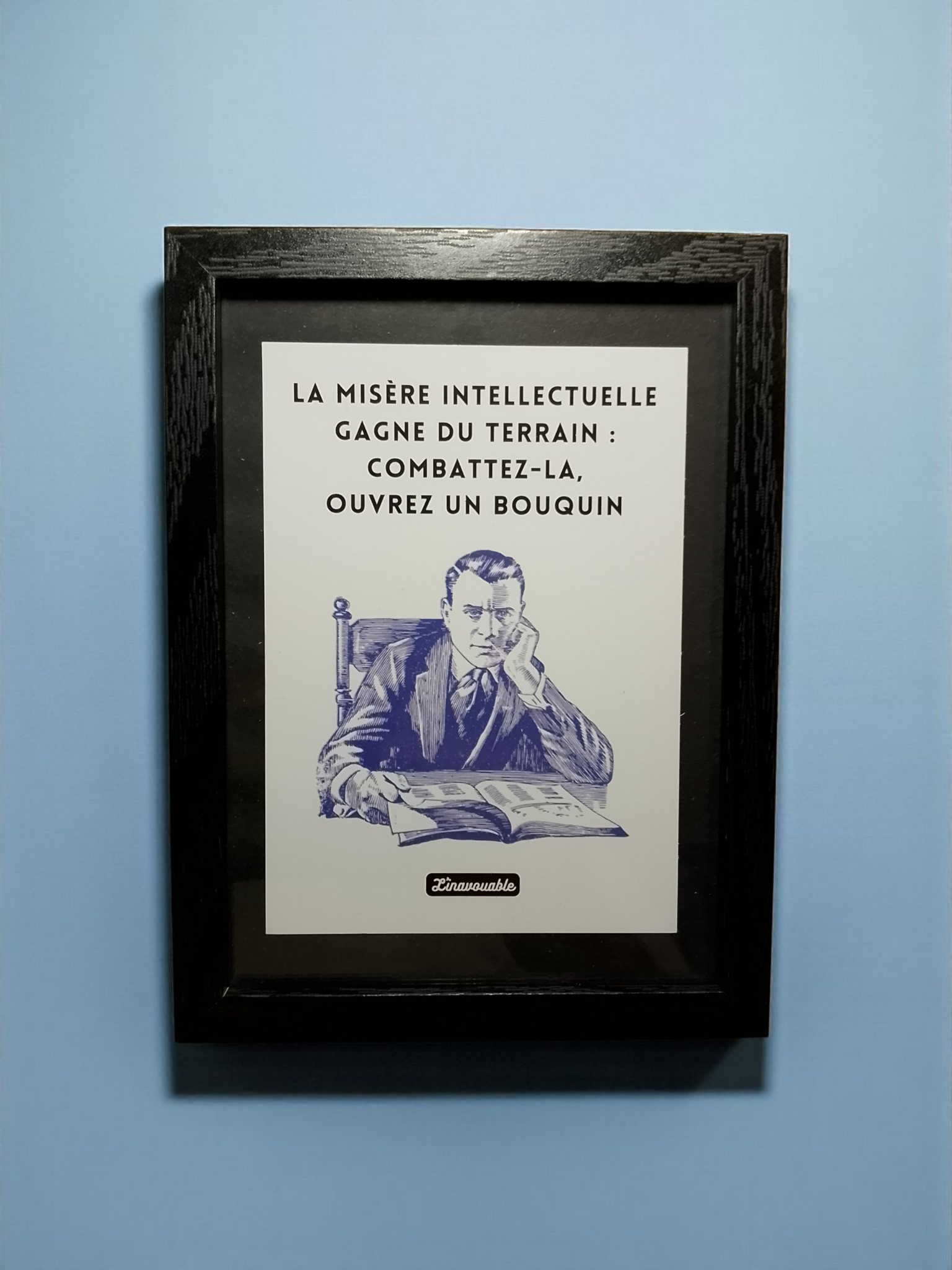 CADRE "LA MISÈRE INTELLECTUELLE..." petit noir