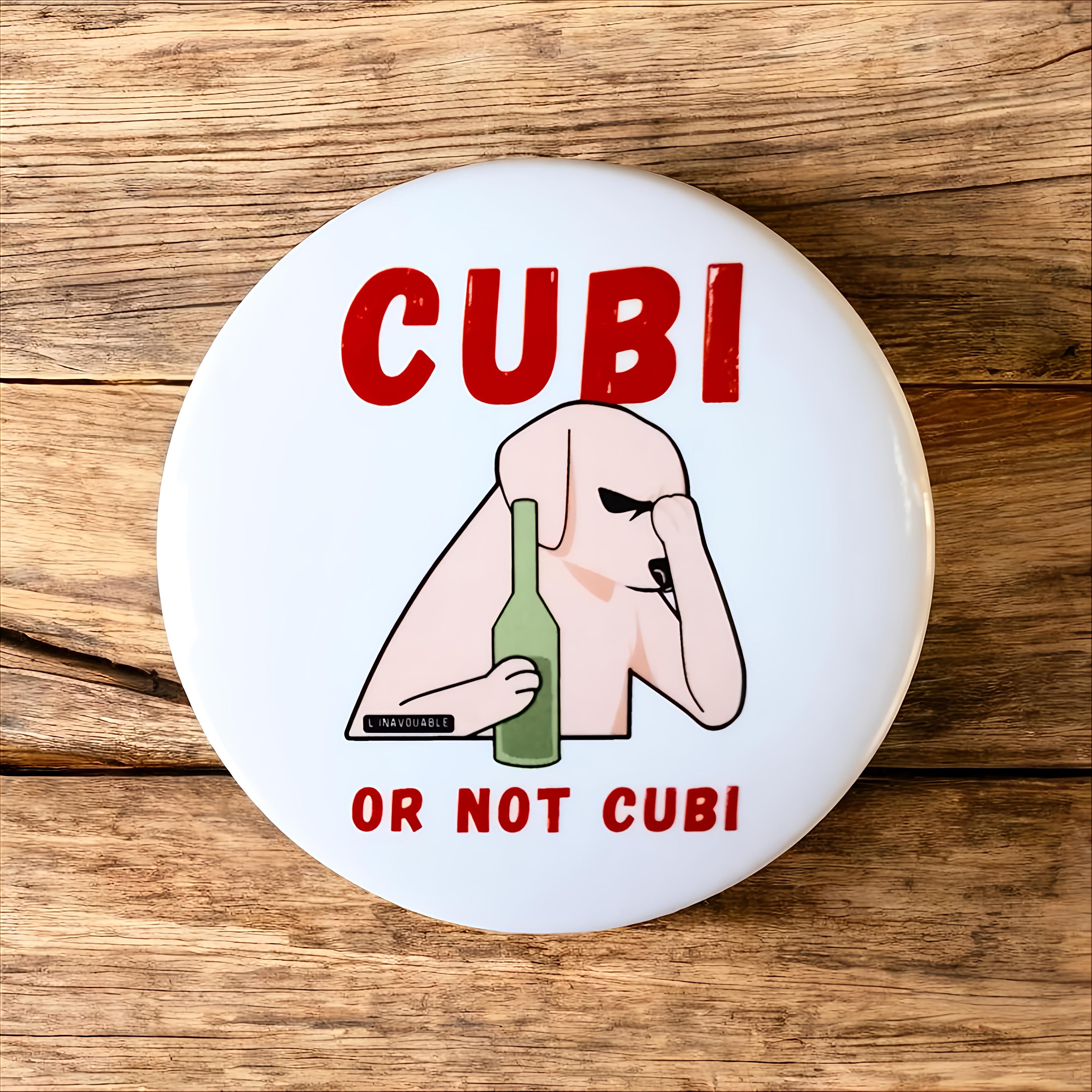 "CUBI OR NOT CUBI" BADGE
