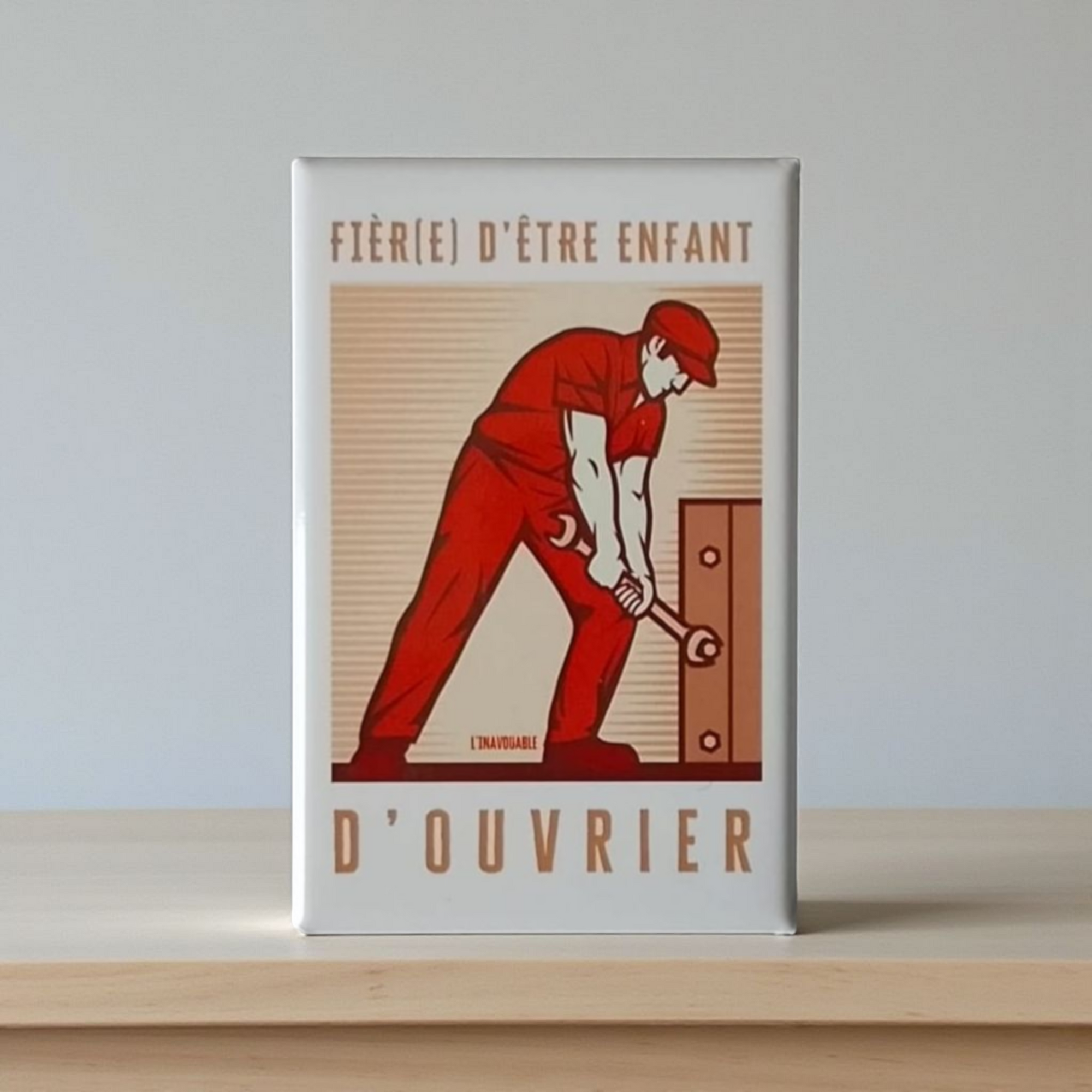 MAGNET "FIÈR(E) D'ÊTRE ENFANT D'OUVRIER"