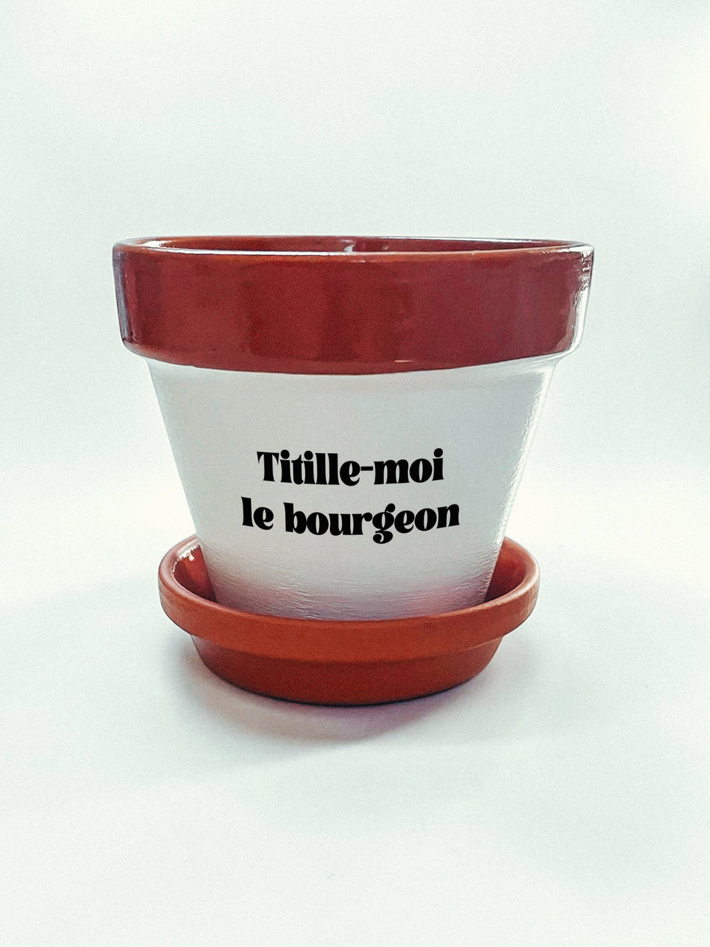 Pot de fleurs à message - Titille-moi le bourgeon