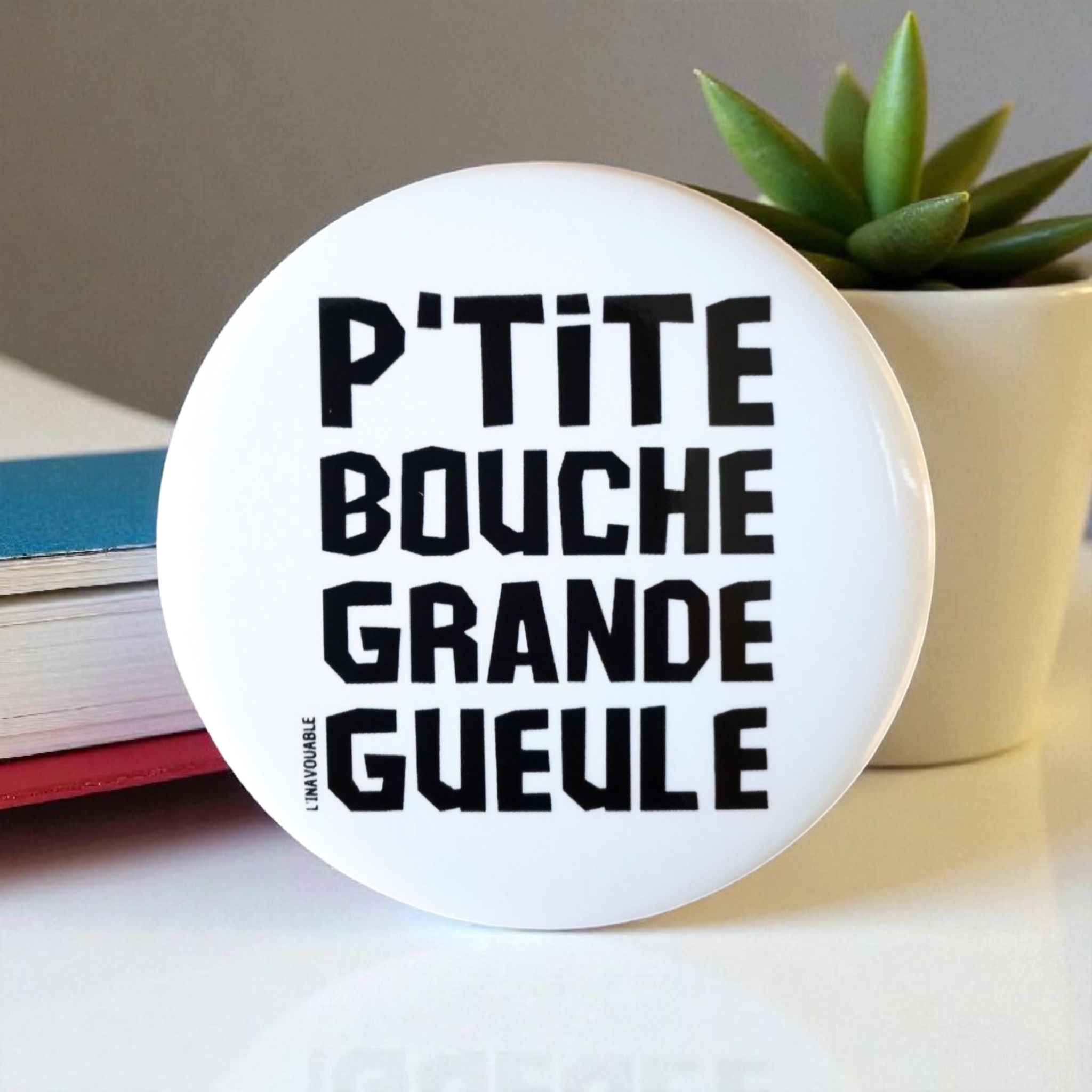 BADGE "LITTLE MOUTH, BIG MOUTH"