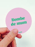 Sticker - Bombe de mum