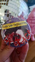 Badge Sous les paillettes la rage !